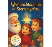 Weihnachtszauber und Sternengrüsse: Ein Vorlesebuch mit traumhaften Gute-Nacht-Geschichten ab 3 Jahren