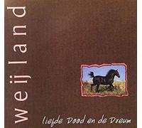 WEIJLAND - LIEFDE DOOD EN DE DREUM