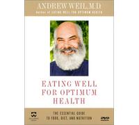 Weil, Andrew M.d. - Eating Well for Optimum Health