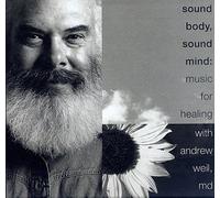 Weil, Andrew MD - Sound Body Sound Mind