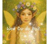 Weil Du da bist ...: Ein personalisierbares Geschenkbuch für eine Freundin mit Gedichten, Geschichten und Rezepten