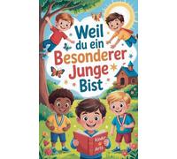 Weil du ein besonderer Junge bist