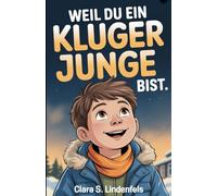 Weil du ein kluger Junge bist: 24 herzerwärmende Geschichten über Mut, Freundlichkeit und Selbstvertrauen | Ein perfektes Geschenk für wachsende Köpfe