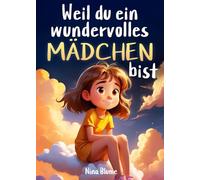 Nina Blume Weil du ein wundervolles Mädchen bist: Inspirieren (Copertina rigida)