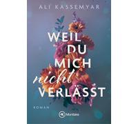 Weil du mich nicht verlässt: 2