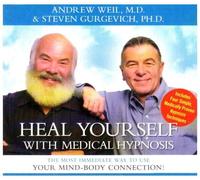 Weil/Gurgevich - Heal Yourself With Medical Hypnosis