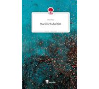 Weil ich da bin. Life is a Story - story.one