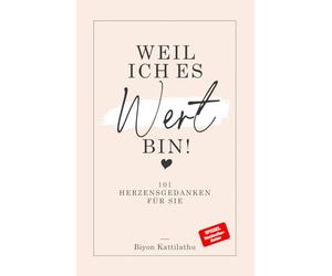 Weil ich es wert bin!