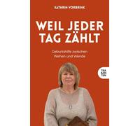 Weil jeder Tag zählt: Geburtshilfe zwischen Wehen und Wende