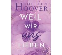 Weil wir uns lieben: Roman | Die deutsche Ausgabe von ›This Girl‹: 3