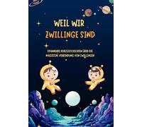 Weil wir Zwillinge sind . Spannende Kurzgeschichten über die magische Verbindung von Zwillingen.