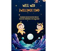 Weil wir Zwillinge sind . Spannende Kurzgeschichten über die magische Verbindung von Zwillingen.