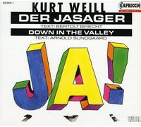 Weill, K. - Jasager/Down In The Valley-Com