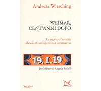 Weimar, cent' anni dopo. La storia e l'eredità: bilancio di un'esperienza controversa