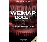 Weimar docet. Quale insegnamento ci ha lasciato la Repubblica di Weimar?