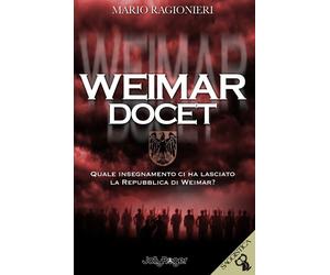 Weimar docet. Quale insegnamento ci ha lasciato la Repubblica di Weimar?