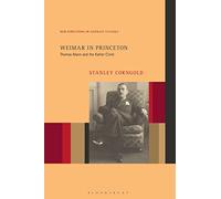 Weimar in Princeton: Thomas Mann and the Kahler Circle