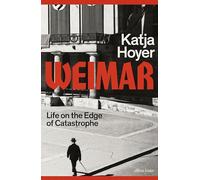 Weimar: Life on the Edge of Catastrophe