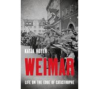 Weimar: Life on the Edge of Catastrophe