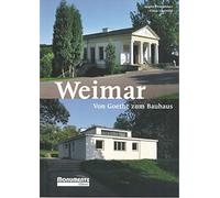 Weimar. Von Goethe zum Bauhaus: Monumente Edition