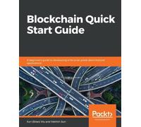 Weimin Sun Xun (Brian) Wu Blockchain Quick Start Guide (Tascabile)