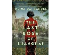 Weina Dai Randel The Last Rose of Shanghai (Tascabile)