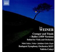Weiner Leo - Csongor And Tunde (Balletto Op.10, Vers.1959)