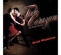 Weinstein, Mark - Todo Corazon: The Tango Album