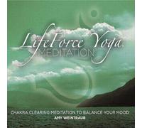 Weintraub, Amy - Lifeforce Yoga Chakra Clearing Meditation