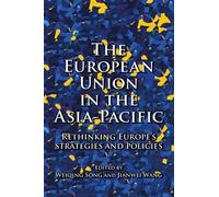 Weiqing Song The European Union in the Asia-Pacific (Tascabile)