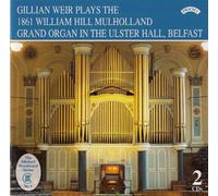Weir, Gillian - Plays The 1861 William Hill Mulholland Organ (2 CD)