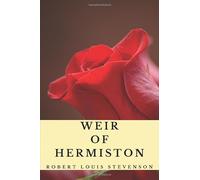 Weir of Hermiston (Annotated): An Unfinished Romance: 2020 New Edition