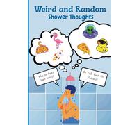 Weird and Random Shower Thoughts