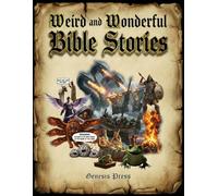 Weird and Wonderful Bible Stories