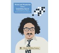 Weird and Wonderful, Volume 1: Extraordinary Moves by Professional Go Players