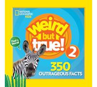 Weird But True 2: Expanded Edition: 350 Outrageous Facts