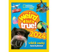 Weird but true! 2024: Discover mind-bending unbelievable facts and world records in this best-selling annual for the whole-family: Old edition