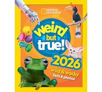 Weird but true! 2026: wild and wacky facts & photos!