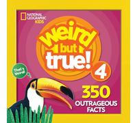 Weird But True 4: Expanded Edition: 350 Outrageous Facts