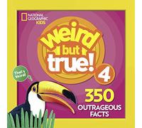 Weird But True 4: Expanded Edition: 350 Outrageous Facts