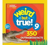 Weird But True 9: Expanded Edition: 350 Outrageous Facts