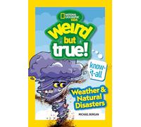 Weird But True! Know-It-All: Weather & Natural Disasters: 0