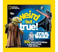 Weird But True Star Wars Sw: 300 Epic Facts From a Galaxy Far, Far Away....