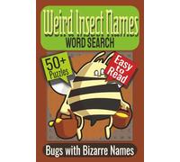 Weird Insect Names Word Search Puzzle Book: Puzzles Featuring Bizarre Bug Names, Fascinating Insects, Real Species