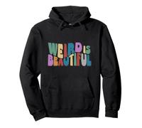 Weird is Beautiful! Divertimento Retro Groovy Inspirational Felpa con Cappuccio