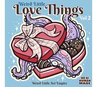 Weird Little Love Things, Vol 2: A Love Inspired Coloring Book for Adults Featuring Cute, Nostalgic, Bold-Line Tattoo Art