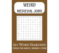 Weird Medieval Jobs Word Search Puzzle Book: Explore bizarre medieval occupations with this fun and educational Weird Medieval Jobs Word Search Puzzle ... puzzle lovers, and fans of quirky facts!