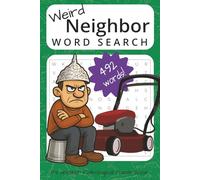 Weird Neighbor Word Search Puzzle Book: Word Searches With Easy to Read Print About Neighbors, Crackpots, Eccentrics and Other Weirdos | 6x9 inches, ... Gifts for Vacations, Holidays and Free Times