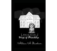 Weird Oliver: "Wings of Friendship"