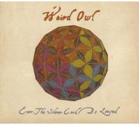 Weird Owl - Ever The Silver Cord Be Loosed